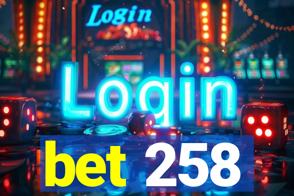 bet 258